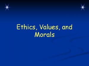 Ethics Values and Morals How much information do