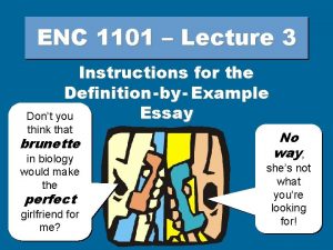 ENC 1101 Lecture 3 Instructions for the Definition