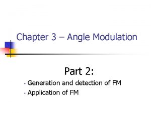 Chapter 3 Angle Modulation Part 2 Generation and