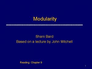 Modularity Shani Bard Based on a lecture by