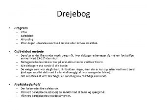 Drejebog Program Intro Cafedebat Afrunding Efter dagen udsendes