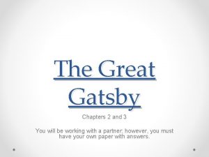 The Great Gatsby Chapters 2 and 3 You