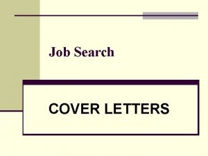 Job Search COVER LETTERS 2 COVER LETTERS v