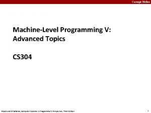 Carnegie Mellon MachineLevel Programming V Advanced Topics CS