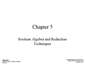 Chapter 5 Boolean Algebra and Reduction Techniques William