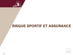 RISQUE SPORTIF ET ASSURANCE 1 SOMMAIRE I NOTION