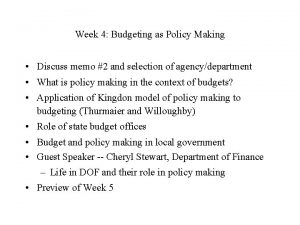 Week 4 Budgeting as Policy Making Discuss memo