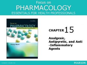 Focus on PHARMACOLOGY ESSENTIALS FOR HEALTH PROFESSIONALS CHAPTER