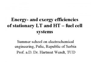 Energy and exergy efficiencies of stationary LT and