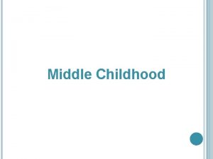 Middle Childhood Physical and Cognitive Development in Middle