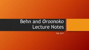 Behn and Oroonoko Lecture Notes Feb 2017 Problem