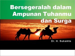 Bersegeralah dalam Ampunan Tuhanmu dan Surga Dr H