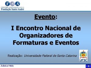 Evento I Encontro Nacional de Organizadores de Formaturas