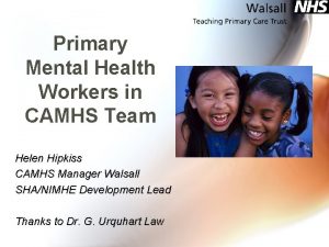 Primary Mental Health Workers in CAMHS Team Helen