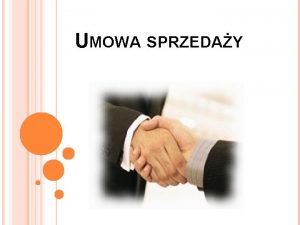 UMOWA SPRZEDAY Umowa sprzeday bdnie nazywana umow kupna