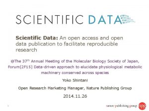 Scientific Data An open access and open data