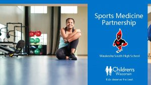 Sports Medicine Partnership Waukesha South High School Proud