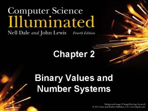 Chapter 2 Binary Values and Number Systems Chapter
