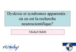 Dyslexie et syndromes apparents o en est la