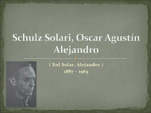 Schulz Solari Oscar Agustn Alejandro Xul Solar Alejandro