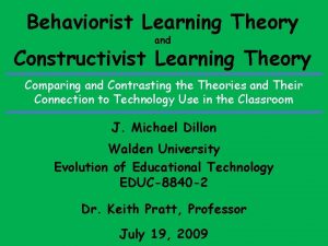 Behaviorist Learning Theory and Constructivist Learning Theory Comparing