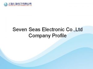 Seven Seas Electronic Co Ltd Company Profile Company