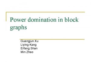 Power domination in block graphs Guangjun Xu Liying