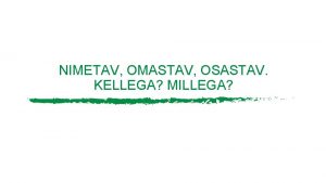 NIMETAV OMASTAV OSASTAV KELLEGA MILLEGA 5 KES laps