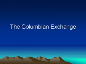 The Columbian Exchange Western Hemisphere New World Eastern