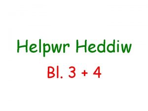Helpwr Heddiw Bl 3 4 Beth ydy dy