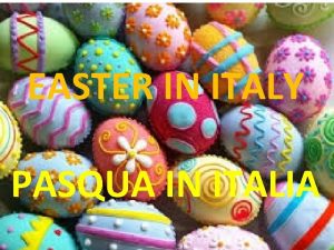 Easter in Italy Pasqua in Italia EASTER IN