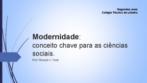 Segundos anos Colgio Tcnico de Limeira Modernidade conceito