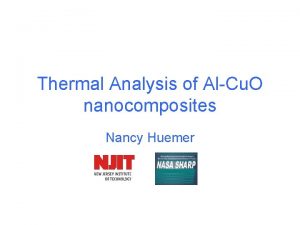 Thermal Analysis of AlCu O nanocomposites Nancy Huemer