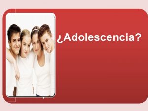 Adolescencia El periodo de transicin entre Adultez Infancia