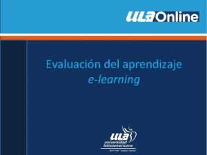 Evaluacin del aprendizaje elearning Evaluacin del aprendizaje elearnig