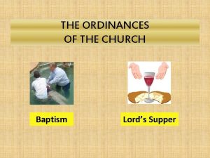 The ordinances of the church