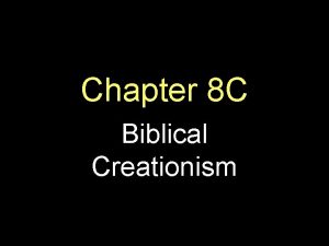 Chapter 8 C Biblical Creationism The ShortDay Theory