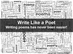 Write Like a Poet Writing poems has never