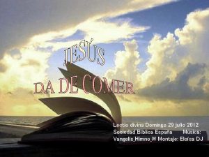 Lectio divina Domingo 29 julio 2012 Sociedad Bblica