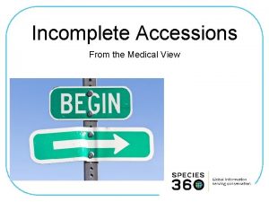 Incomplete Accessions From the Medical View ZIMS Updates