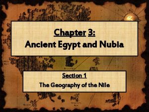 Chapter 3 Ancient Egypt and Nubia Section 1