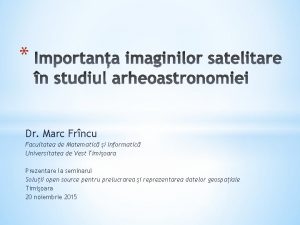 Dr Marc Frncu Facultatea de Matematic i Informatic