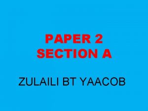 PAPER 2 SECTION A ZULAILI BT YAACOB QUESTION