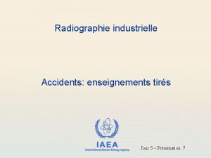 Radiographie industrielle Accidents enseignements tirs IAEA International Atomic