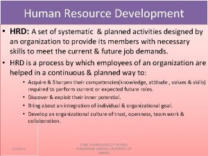 Human Resource Development HRD A set of systematic