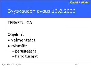 SIMMIS GRANI Syyskauden avaus 13 8 2006 TERVETULOA