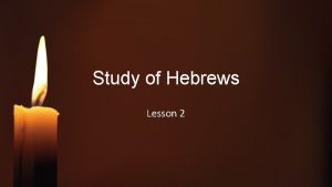 Study of Hebrews Lesson 2 Hebrews 1 1
