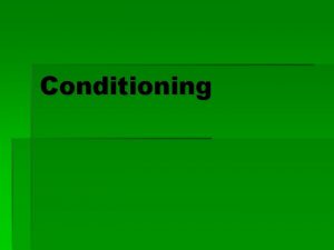 Conditioning Classical Conditioning Key Terms UCS Unconditioned Stimulus