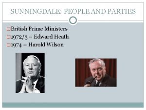 SUNNINGDALE PEOPLE AND PARTIES British Prime Ministers 19723
