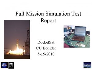 Full Mission Simulation Test Report Rocket Sat CU